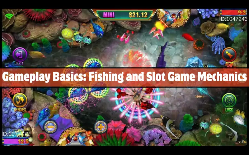 Gameplay Basics Fishing and Slot Game Mechanics